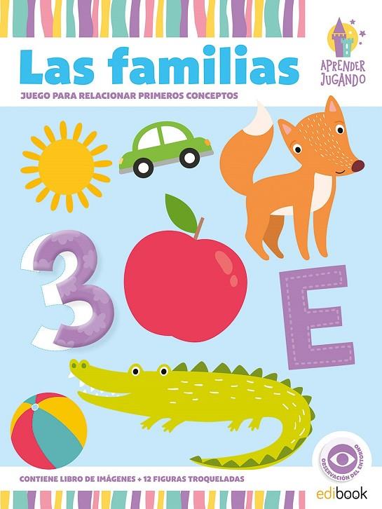 APRENDER JUGANDO LIBRO CON FIGURAS TROQUELADAS LAS FAMILIAS | 9788491961390