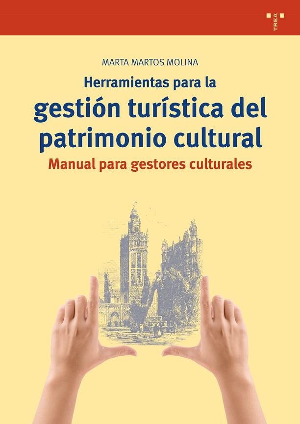 HERRAMIENTAS PARA LA GESTIÓN TURÍSTICA DEL PATRIMONIO CULTURAL | 9788497049061 | MARTOS MOLINA, MARTA