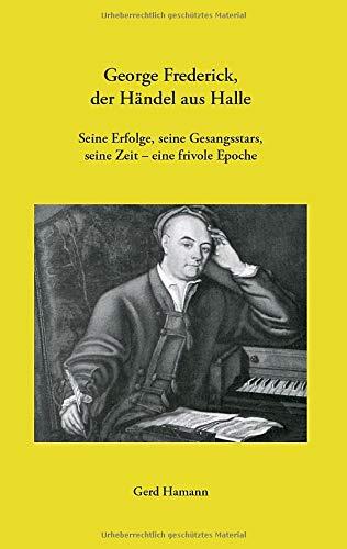 GEORGE FREDERICK, DER HANDEL AUS HALLE | 9783749475162 | HAMANN, GERD