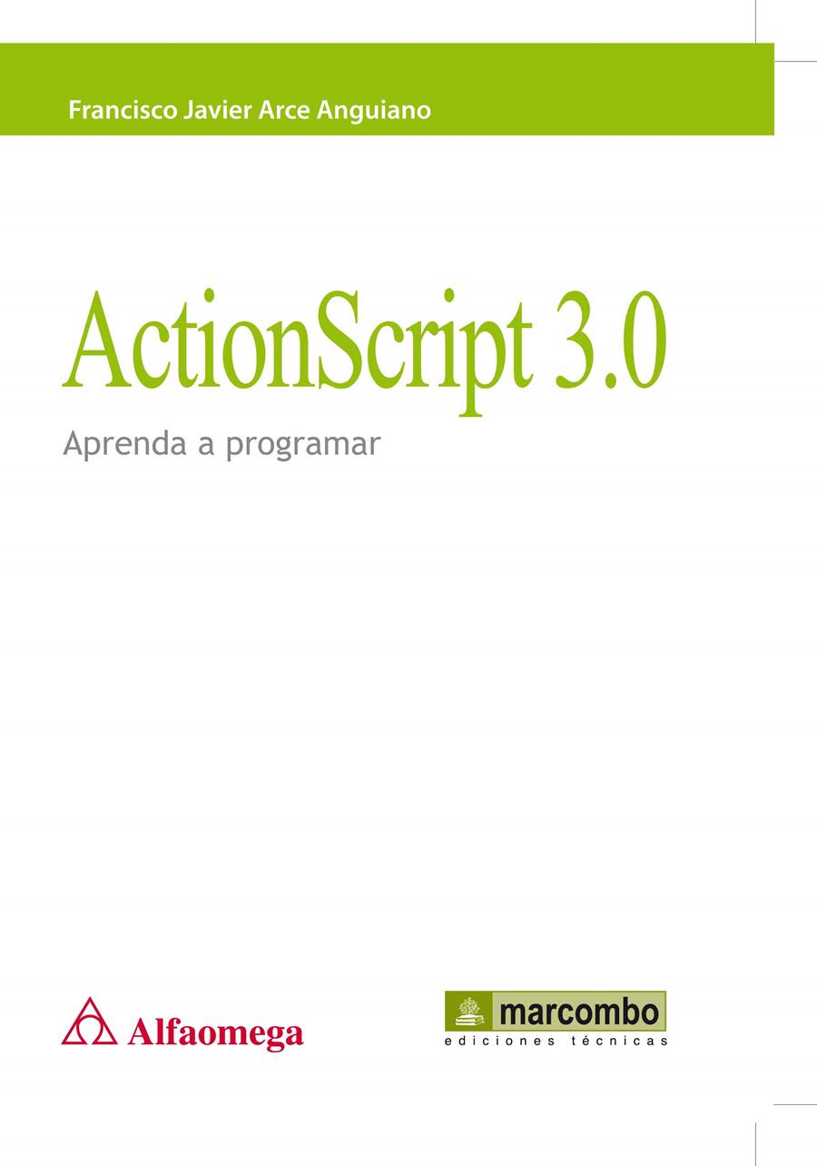ACTIONSCRIPT 3.0: APRENDA A PROGRAMAR | 9788426717443 | ARCE ANGUIANO, FRANCISCO JAVIER