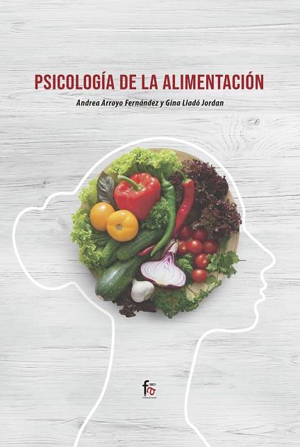 PSICOLOGÍA DE LA ALIMENTACIÓN | 9788418418631 | ARROYO / LLADO JORDAN