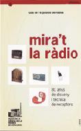 MIRA'T LA RÀDIO. 80 ANYS DE DISSENY I TÈCNICA DE RECEPTORS | 9788439368281 | CAMPI I VALLS, ISABEL / GIBERT I PALUZIE, ROMÀ