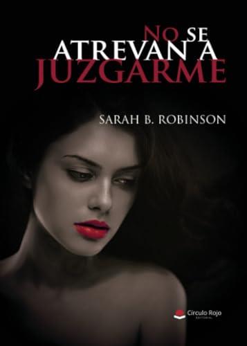 NO SE ATREVAN A JUZGARME | 9788410614116 | B. ROBINSON, SARAH