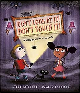 DON'T LOOK AT IT DON'T TOUCH IT | 9781787417359 | PATSCHKE, STEVE