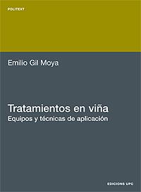 TRATAMIENTOS EN VIÑA. EQUIPOS Y TÉCNICAS DE APLICACIÓN | 9788483016916 | GIL MOYA, EMILIO