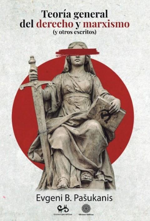 TEORIA GENERAL DEL DERECHO Y MARXISMO | 9788485209422 | PASUKANIS, EUGENI B.