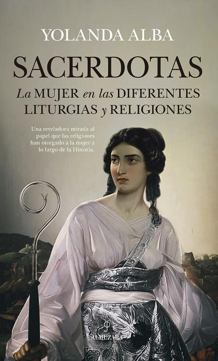 SACERDOTAS. LA MUJER EN LAS DIFERENTES LITURGIAS Y RELIGIONES | 9788417229726 | ALBA, YOLANDA