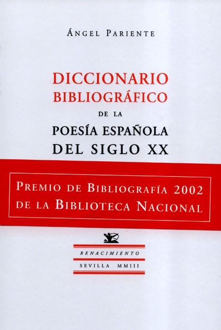 DICCIONARIO BIBLIOGRAFICO DE LA POESÍA ESPAÑOLA DEL SIGLO XX | 9788484721093 | PARIENTE, ANGEL