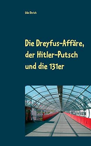 DIE DREYFUS-AFFARE, DER HITLER-PUTSCH UND DIE 131E | 9783752855210 | EHRICH, UDO