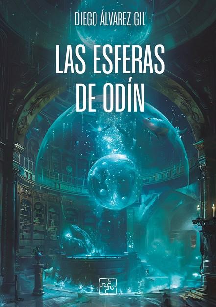 ESFERAS DE ODÍN, LAS | 9788419579676 | ALVAREZ GIL, DIEGO