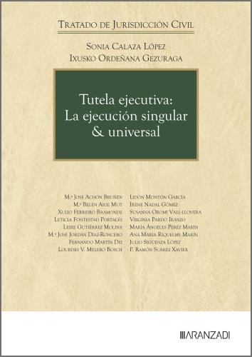 TUTELA EJECUTIVA : LA EJECUCION SINGULAR Y UNIVERSAL | 9788410856738 | CALAZA LOPEZ, SONIA / ORDEÑANA GEZUR, IXUSKO