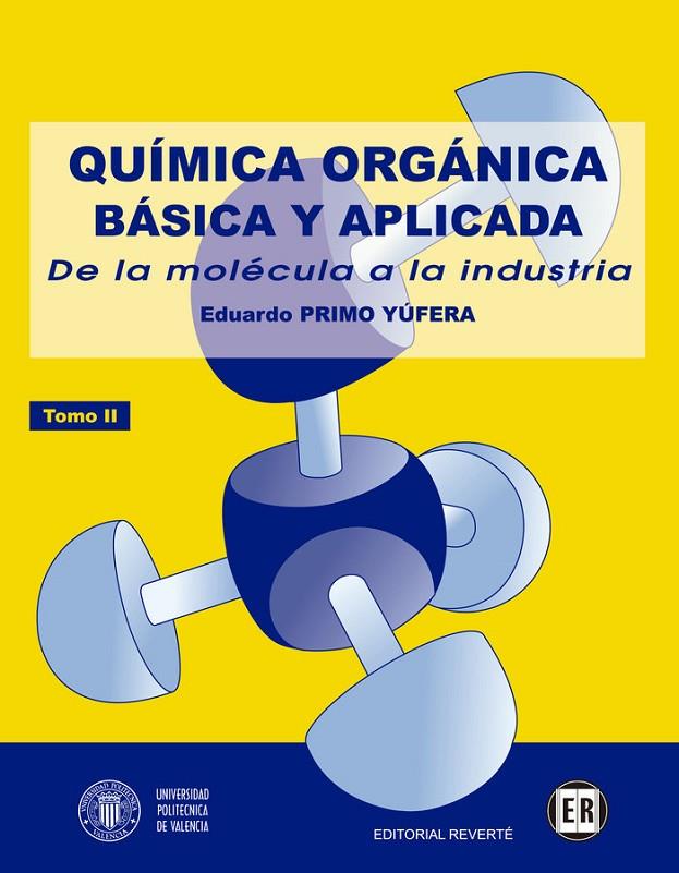 QUÍMICA ORGÁNICA BÁSICA Y APLICADA: DE LA MOLÉCULA A LA INDUSTRIA. TOMO 2 | 9788429179545 | PRIMO YUFERA, EDUARDO