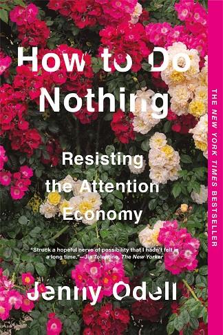 HOW TO DO NOTHING : RESISTING THE ATTENTION ECONOMY | 9781612198552 | ODELL, JENNY