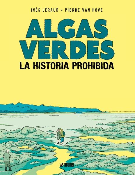 ALGAS VERDES. LA HISTORIA PROHIBIDA | 9788418909399 | LERAUD, INÈS / VAN HOVE, PIERRE