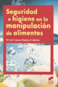 SEGURIDAD E HIGIENE EN LA MANIPULACIÓN DE ALIMENTOS | 9788499589244 | MARTÍNEZ CALDERÓN, MARÍA DEL CARMEN