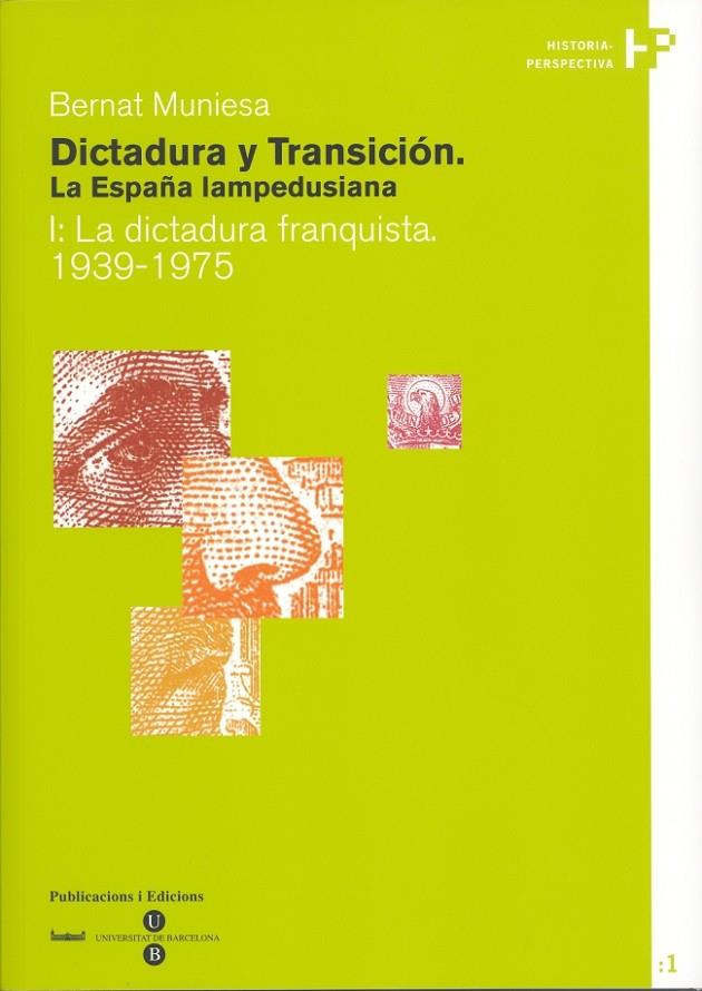 DICTADURA Y TRANSICIÓN. LA ESPAÑA LAMPEDUSIANA. I: LA DICTADURA FRANQUISTA 1939-1975 | 9788447528899 | MUNIESA BRITO, BERNAT