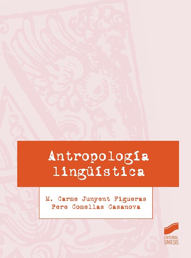 ANTROPOLOGIA LINGUISTICA | 9788491714316 | JUNYENT FIGUERAS, M. CARME / COMELLAS CASANOVAS, P.