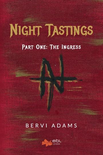 NIGHT TASTINGS : PART ONE: THE INGRESS | 9781524316600 | ADAMS, BERVI