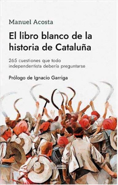 LIBRO BLANCO DE LA HISTORIA DE CATALUÑA, EL | 9788419349170 | ACOSTA ELÍAS, MANUEL