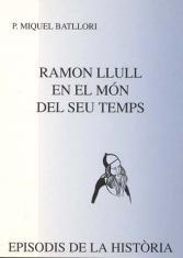 RAMON LLULL EN EL MON DEL SEU TEMPS | 9788423204694 | BATLLORI, P. M.