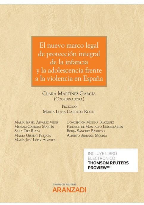 NUEVO MARCO LEGAL DE PROTECCIÓN INTEGRAL DE LA INFANCIA Y LA ADOLESCENCIA FRENTE A LA VIOLENCIA EN ESPAÑA, EL | 9788413456836 | MARTINEZ GARCIA, CLARA