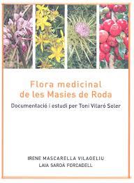 FLORA MEDICINAL DE LES MASIES DE RODA | 9788461638383 | MASCARELLA VILAGELIU, IRENE