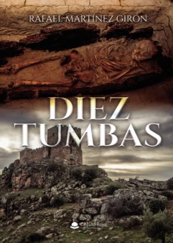 DIEZ TUMBAS | 9788411289931 | MARTÍNEZ GIRÓN, RAFAEL