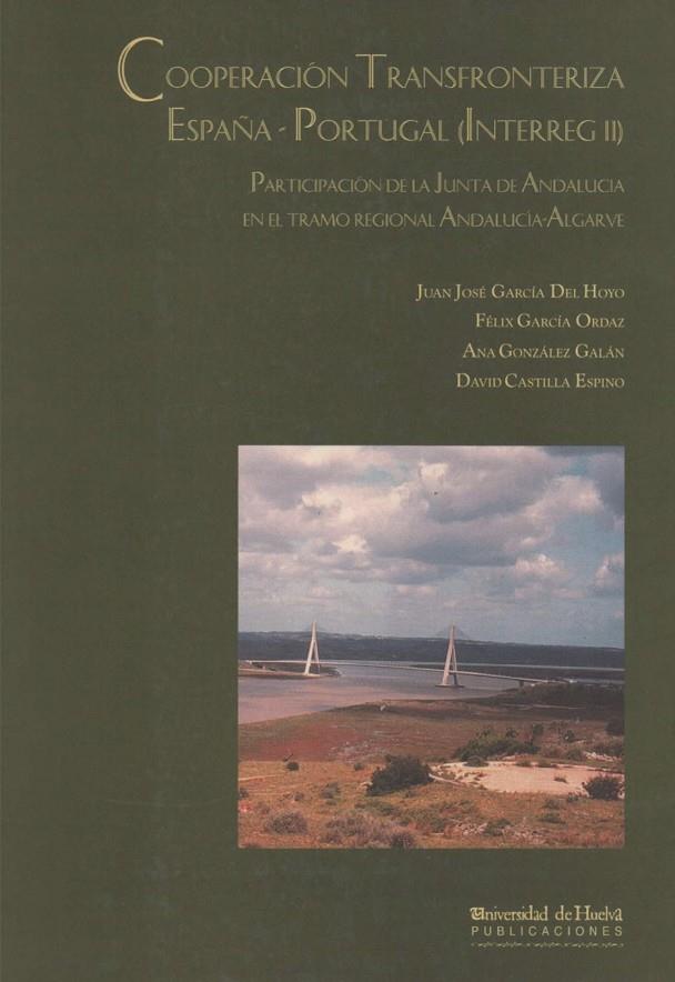 COOPERACIÓN TRANSFRONTERIZA ESPAÑA-PORTUGAL (INTERREG II) | 9788495089649 | CASTILLA ESPINO, DAVID / GARCÍA DEL HOYO, JUAN JOSÉ / GARCÍA ORDAZ, FÉLIX / GONZÁLEZ GALÁN, ANA