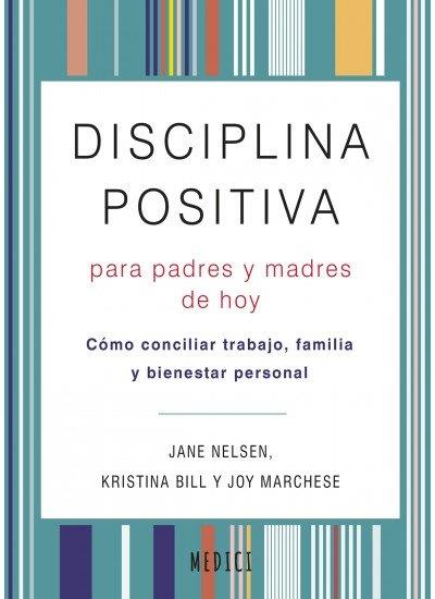 DISCIPLINA POSITIVA PARA PADRES Y MADRES | 9788497991766 | NELSEN, J.