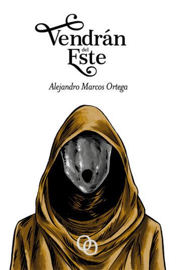 VENDRÁN DEL ESTE | 9788494756597 | MARCOS ORTEGA, ALEJANDRO