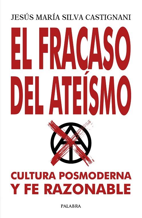 FRACASO DEL ATEÍSMO, EL | 9788413681344 | SILVA CASTIGNANI, JESÚS MARÍA