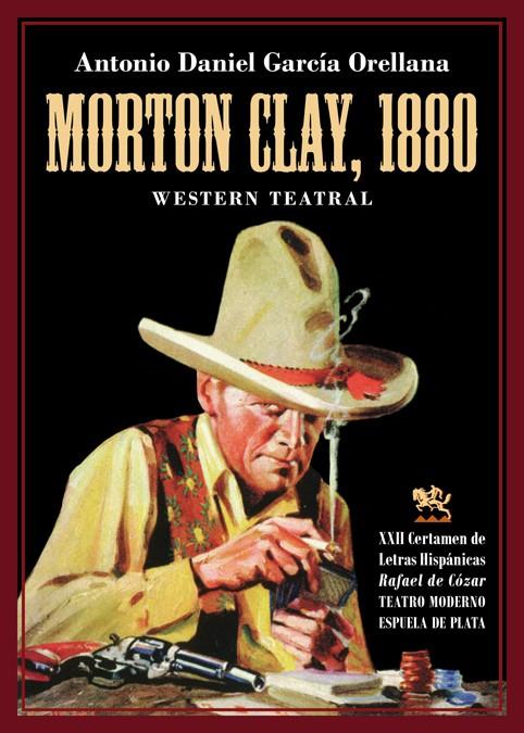 MORTON CLAY, 1880 | 9788417146719 | GARCIA ORELLANA, ANTONIO DANIEL