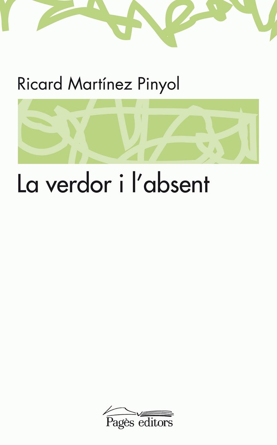 VERDOR I L'ABSENT, LA | 9788497796811 | MARTÍNEZ PIÑOL, RICARD