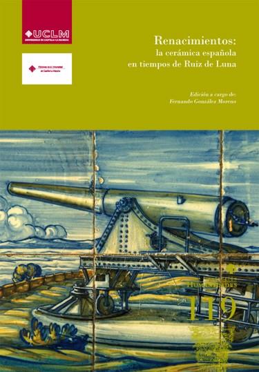 RENACIMIENTOS: LA CERÁMICA ESPAÑOLA EN TIEMPOS DE RUIZ DE LUNA. | 9788484277620