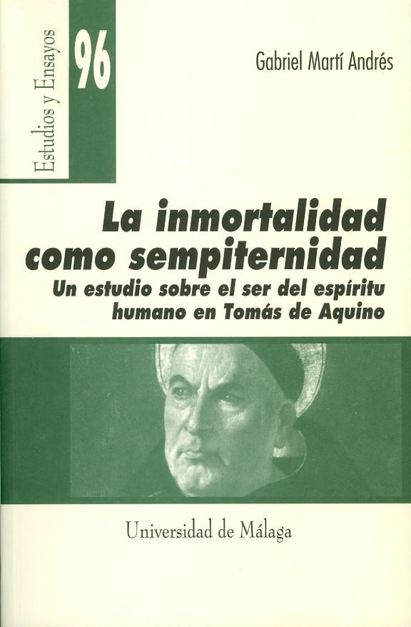 INMORTALIDAD COMO SEMPITERNIDAD, LA. UN ESTUDIO SOBRE EL SER DEL ESPÍRITU HUMANO EN TOMÁS DE AQUINO | 9788497470612 | MARTÍ ANDRÉS, GABRIEL