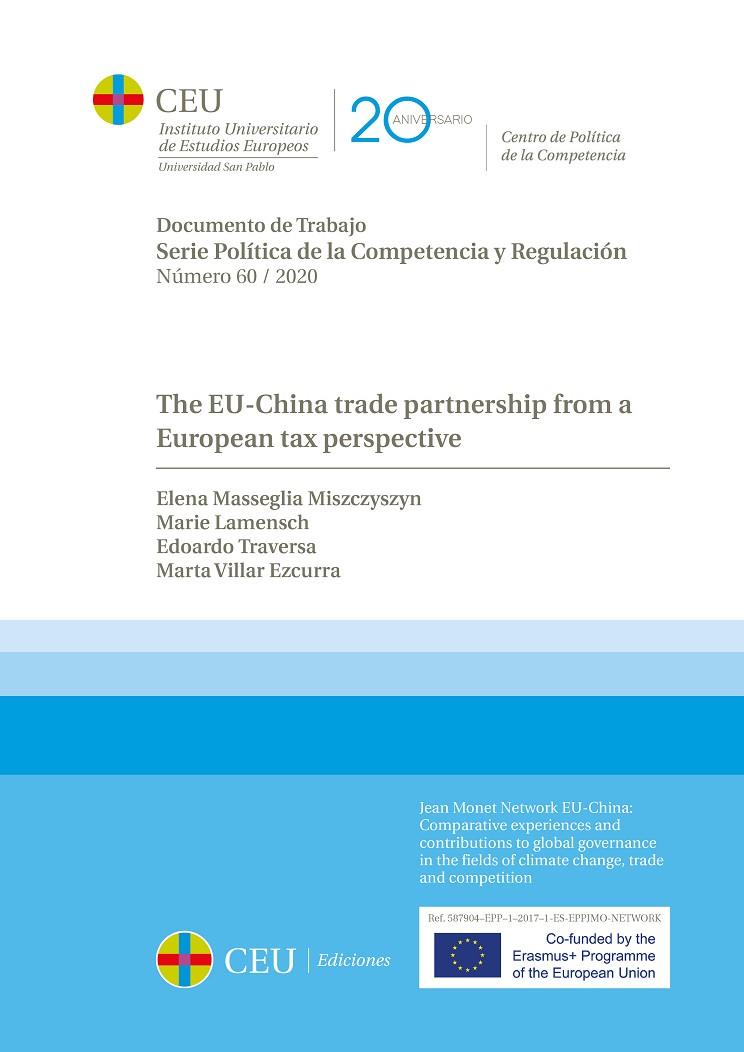 EU-CHINA TRADE PARTNERSHIP FROM A EUROPAN TAX PERSPECTIVE, THE | 9788417385637 | MASSEGLIA MISZCZYSZYN, ELENA / LAMENSCH, MARIE / TRAVERSA, EDOARDO / VILLAR EZCURRA, MARTA