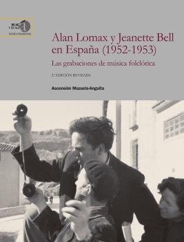 ALAN LOMAX Y JEANETTE BELL EN ESPAÑA (1952-1953) : LAS GRABACIONES DE MÚSICA FOL | 9788400110581 | MAZUELA-ANGUITA, ASCENSIÓN