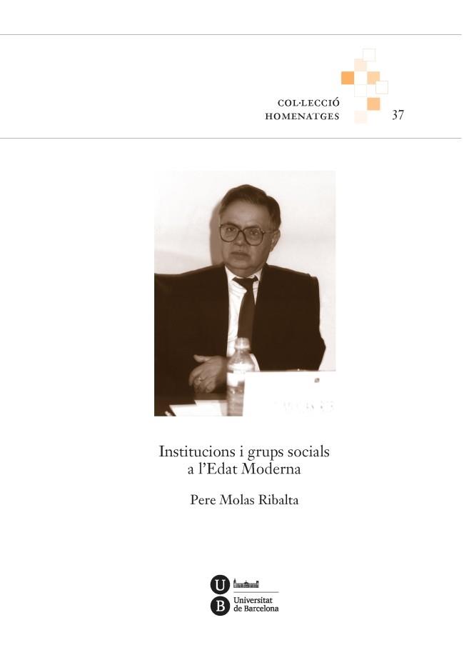 INSTITUCIONS I GRUPS SOCIALS A L'EDAT MODERNA | 9788447535903 | MOLAS RIBALTA, PERE