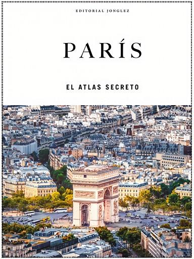 PARÍS. EL ATLAS SECRETO | 9782361959012 | JONGLEZ, THOMAS