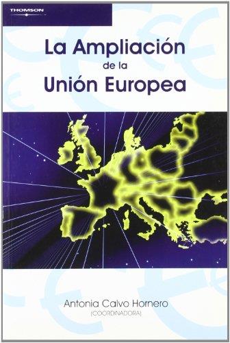 AMPLIACIÓN DE LA UNIÓN EUROPEA, LA | 9788497325110 | CALVO HORNERO, ANTONIA