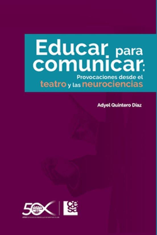 EDUCAR PARA COMUNICAR | 9789588988979 | QUINTERO DÍAZ, ADYEL