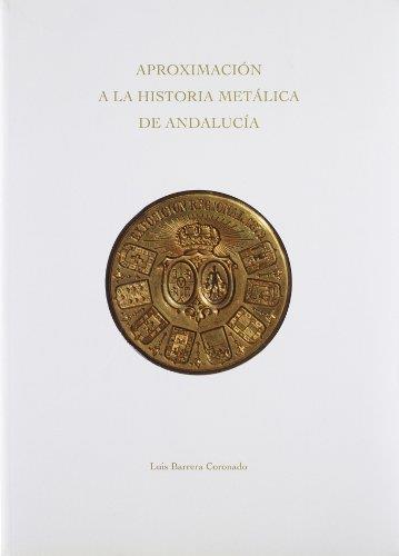 APROXIMACIÓN A LA HISTORIA METÁLICA DE ANDALUCÍA | 9788489777149 | BARRERA CORONADO