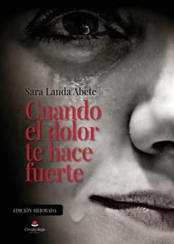 CUANDO EL DOLOR TE HACE FUERTE | 9788411043205 | LANDA ABETE, SARA