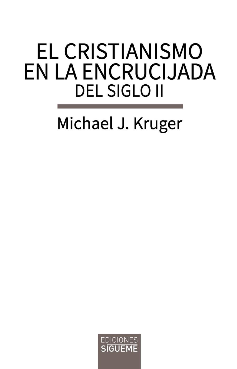CRISTIANISMO EN LA ENCRUCIJADA DEL SIGLO II, EL | 9788430122684 | KRUGER, MICHAEL J.