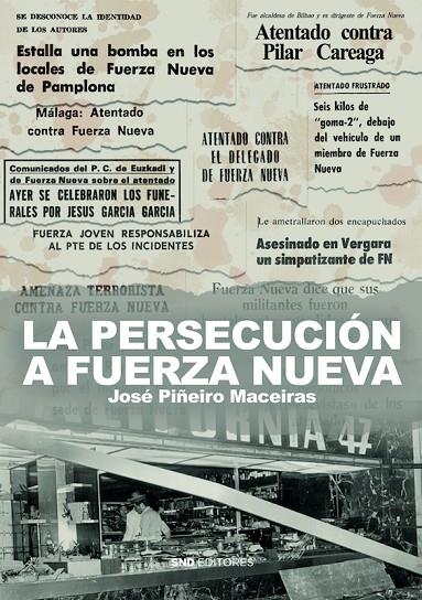 PERSECUCIÓN CONTRA FUERZA NUEVA, LA | 9788418816765 | PIÑEIRO MACEIRAS, JOSÉ