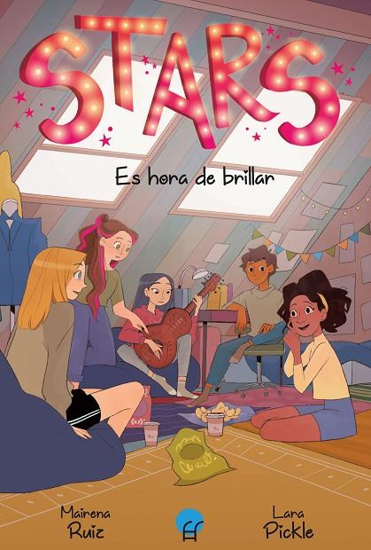 STARS 02. ES HORA DE BRILLAR | 9788419472304 | RUIZ, MAIRENA / PICKLE, LARA
