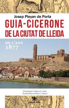 GUIA CICERONE DE LA CIUTAT DE LLEIDA | 9791399107821 | PLEYAN DE PORTA, JOSEP