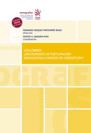 LOBBIES, LOS : ¿INSTRUMENTO DE PARTICIPACIÓN DEMOCRÁTICA O MEDIOS DE CORRUPCIÓN? | 9788411300766 | VÁZQUEZ-PORTOMEÑE SEIJAS, FERNANDO / SANJURJO, VICENTE A.