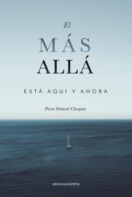 MÁS ALLÁ ESTÁ AQUÍ Y AHORA, EL | 9788417852474 | DELAVAL-CLASQUIN, PIERRE