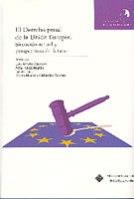 DERECHO PENAL DE LA UNIÓN EUROPEA. SITUACIÓN ACTUAL Y PERSPECTIVAS DE FUTURO, EL | 9788484275480 | ARROYO ZAPATERO, LUIS / NIETO MARTÍN, ADÁN / MUÑOZ DE MORALES, MARTA